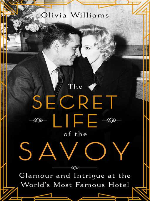 Title details for The Secret Life of the Savoy by Olivia Williams - Wait list